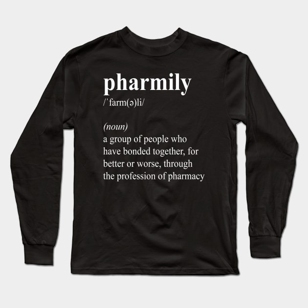 Funny Pharmily Definition Pharmacist Pharmacy Technician Long Sleeve T-Shirt by JustCreativity